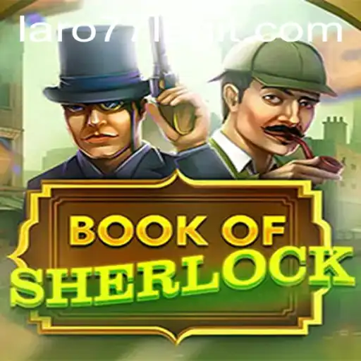 Unlocking the Mysteries of BookOfSherlock: A Thrilling Journey into Detective Gaming with Laro77