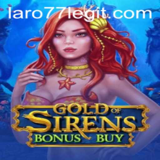 Discover the Magic of GoldofSirensBonusBuy at Laro77